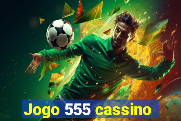 Jogo 555 cassino